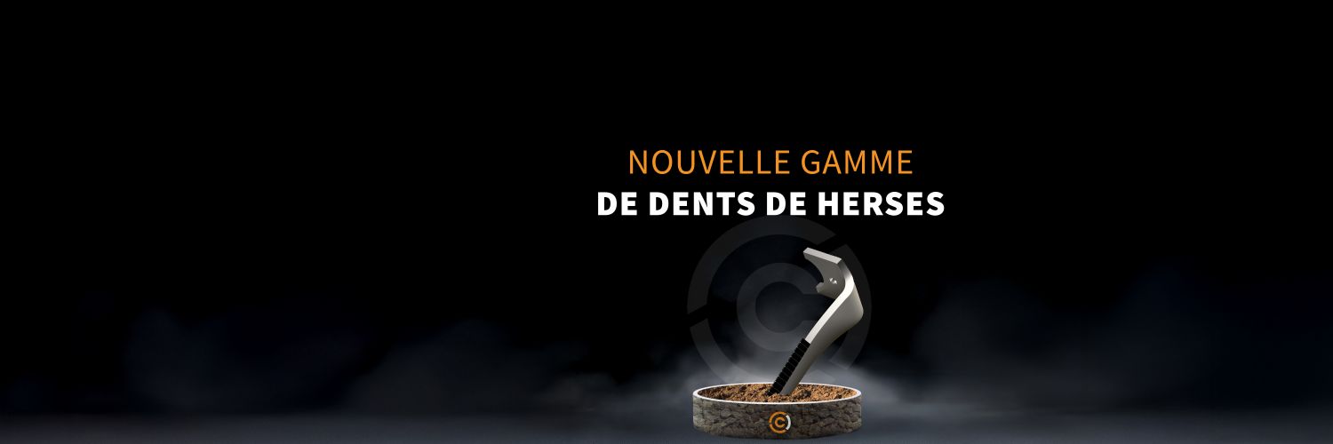 NOUVELLE GAMME DE DENTS DE HERSES